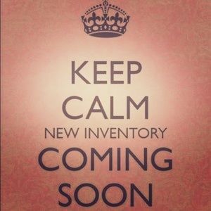 New Items Coming Soon!